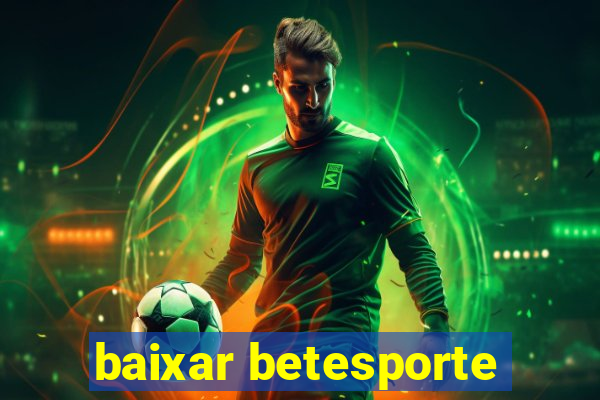 baixar betesporte